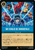 ★Foil★We Could Be Immortals- [DL_6_162/204_R]