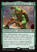 【ENG】ぶっとび全開、ミケランジェロ/Michelangelo, Weirdness to 11[MTG_TMT_0121_R]